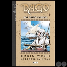 DAGO - LOS GRITOS MUDOS - Volumen N° 3 - Guion: ROBIN WOOD - Marzo 2013